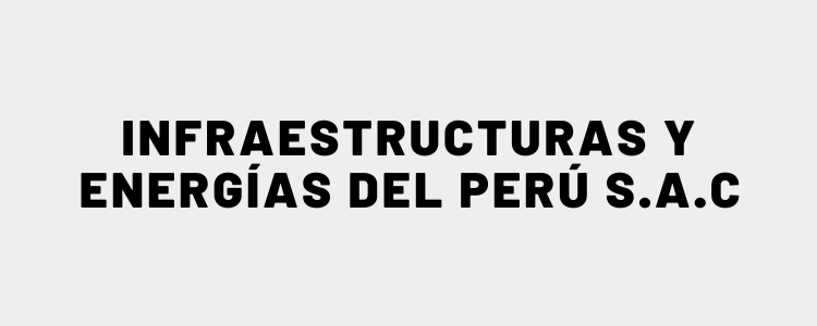 Infraestructuras y Energías del Perú